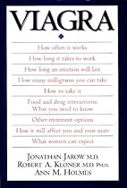 Viagra: How the Miracle Drug Happened & What It Can Do For You! Viagra: How the Miracle Drug Happened & What It Can Do For You!