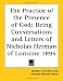 The Practice of the Presence of God: Being Conversations and Letters of Nicholas Herman of Lorraine 1895 by Brother Lawrence ISBN 1417979712
