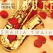 Smooth Sax Tribute to Shania Twain