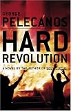 Hard Revolution: A Novel (Pelecanos, George)