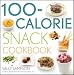 Books : 100-Calorie Snack Cookbook (Paperback)