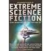 The Mammoth Book of Extreme Science Fiction: New Generation Far-Future SF (Mammoth Book of)