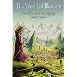 The World of Illusions: The Wise and the Mighty