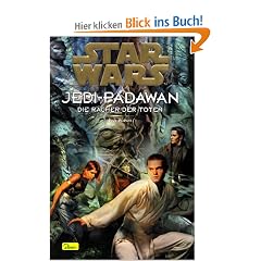Star Wars, Jedi-Padawan, Bd.5, Die R�cher der Toten