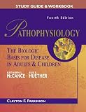 Study Guide to accompany McCance: Pathophysiology: The Biologic Basis for Disease in Adults and Children