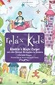 Relax Kids: Aladdin's Magic Carpet: And other Fairy Tale Meditations for Princesses and Superheroes