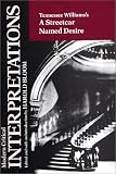 Tennessee Williams' Streetcar Named Desire (Modern Critical Interpretations)