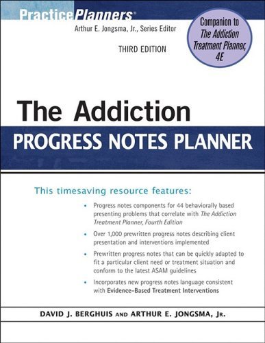 By David J. Berghuis, Arthur E. Jongsma Jr.: The Addiction Progress Notes Planner (PracticePlanners?) Third (3rd) Edition