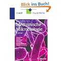Medizinische Mikrobiologie: Immunologie, Virologie, Bakteriologie, Mykologie, Parasitologie, Klinische Infektologie, Hygiene