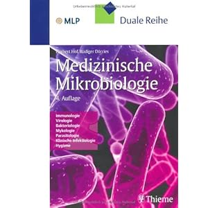 Mikrobiologie: Immunologie, Virologie, Bakteriologie, Mykologie, Parasitologie, Klinische