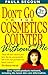 Don't Go to the Cosmetics Counter Without Me: An Eye-Opening Guide to Brand-Name Cosmetics (Don't Go to the Cosmetics Counter Without Me)