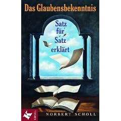 Das Glaubensbekenntnis, Satz f�r Satz erkl�rt