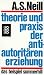 Produkt-Bild: Theorie und Praxis der antiautorit&auml;ren Erziehung. Das Beispiel Summerhill.