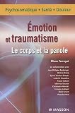 Emotion et traumatisme : Le corps et la parole