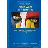 Neue Wege im Recruiting: Mehr Effektivit�t mit Gravesmodell und Metaprogrammen. Ein praxisorientiertes Handbuchvon "Ralph K�bler"