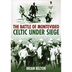 The Battle of Montevideo: Celtic Under Siege