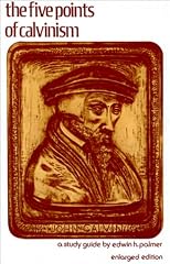 The Five Points of Calvinism