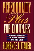 Personality Plus for Couples: Understanding Yourself and the One You Love