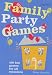 Books : Family Party Games: 100 Fun Games for All Occasions