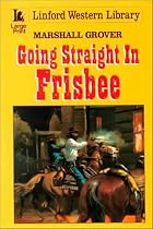 Going Straight in Frisbee (Linford Western Library)