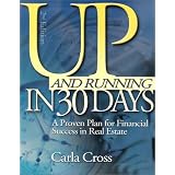 Up and Running in 30 Days: A Proven Plan for Financial Success in Real Estate