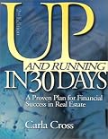 Up and Running in 30 Days: A Proven Plan for Financial Success in Real Estate