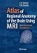 Atlas of Regional Anatomy of the Brain Using MRI: With Functional Correlations