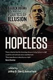 Hopeless : Barack Obama and the politics of illusion