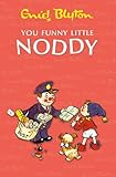 You funny little Noddy
