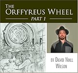 The Orffyreus Wheel - Part One