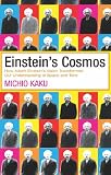 Einstein's Cosmos: How Albert Einstein's Vision Transformed Our Understanding of Space and Time