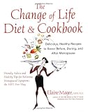 The Change of Life Diet and Cookbook