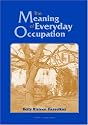 The Meaning of Everyday Occupation