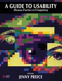  : A Guide to Usability: Human Factors in Computing