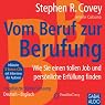 H&ouml;rbuch Vom Beruf zur Berufung: Wie Sie einen tollen Job und persönliche Erfüllung finden