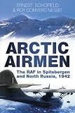 Arctic airmen : the RAF in Spitsbergen and North Russia, 1942