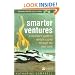 Smarter Ventures: A Survivor's Guide to Venture Capital Through the New Cycle