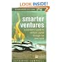 Smarter Ventures: A Survivor's Guide to Venture Capital Through the New Cycle