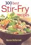 300 Best Stir-Fry Recipes
