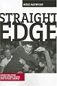 Straight Edge: Clean-Living Youth, Hardcore Punk, And Social Change