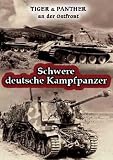 Schwere deutsche Kampfpanzer - TIGER & PANTHER an der Ostfront