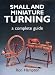 Search Our Specialty Mall : Small and Miniature Turning: A Complete Guide