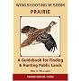 Wingshooting Wisdom: Prairie: A Guidebook For Finding & Hunting Public Lands