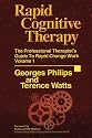 Rapid Cognitive Therapy: The Professional Therapists' Guide to Rapid Change Work: v. 1
