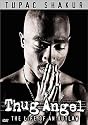 Tupac Shakur - Thug Angel (The Life of an Outlaw)