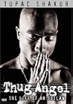 Tupac Shakur: Thug Angel - The Life o...