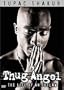 Tupac Shakur - Thug Angel (The Life of an Outlaw)