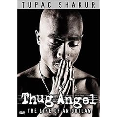 Tupac Shakur - Thug Angel (The Life of an Outlaw)