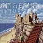 Imagina un Dia = Imagine a Day (Spanish Edition)