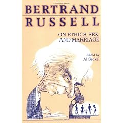 Bertrand Russell on Ethics, Sex and Marriage (Great Books in Philosophy)